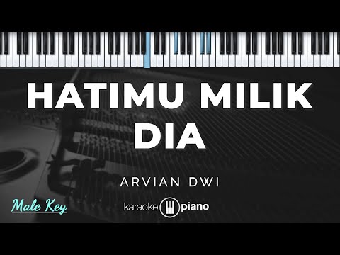 Hatimu Milik Dia - Arvian Dwi | KARAOKE PIANO - MALE KEY