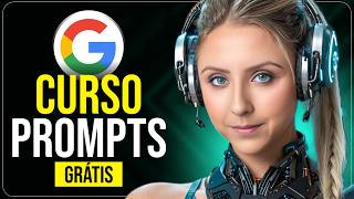 RESUMI o Curso de 7h do GOOGLE de ENGENHARIA de PROMPTS em 20 MINUTOS para você!
