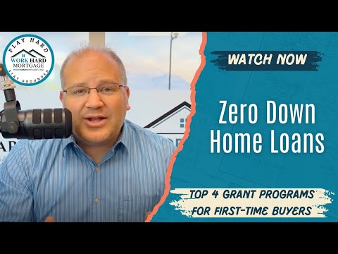 Zero Down Home Loans: Top 4 Grant Programs for First-Time Buyers
