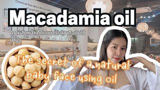 The secret of youthful face by Macadamia oil