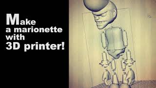 Making movie”Marionette" with 3Dprinter.