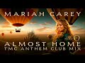 Mariah Carey - Almost Home (TMC Anthem Club Mix)