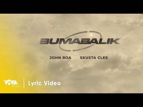 Bumabalik - John Roa x Skusta Clee (Official Lyric Video)