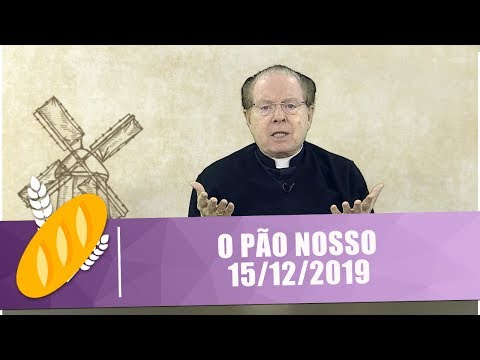 O Pão Nosso - 15/12/19