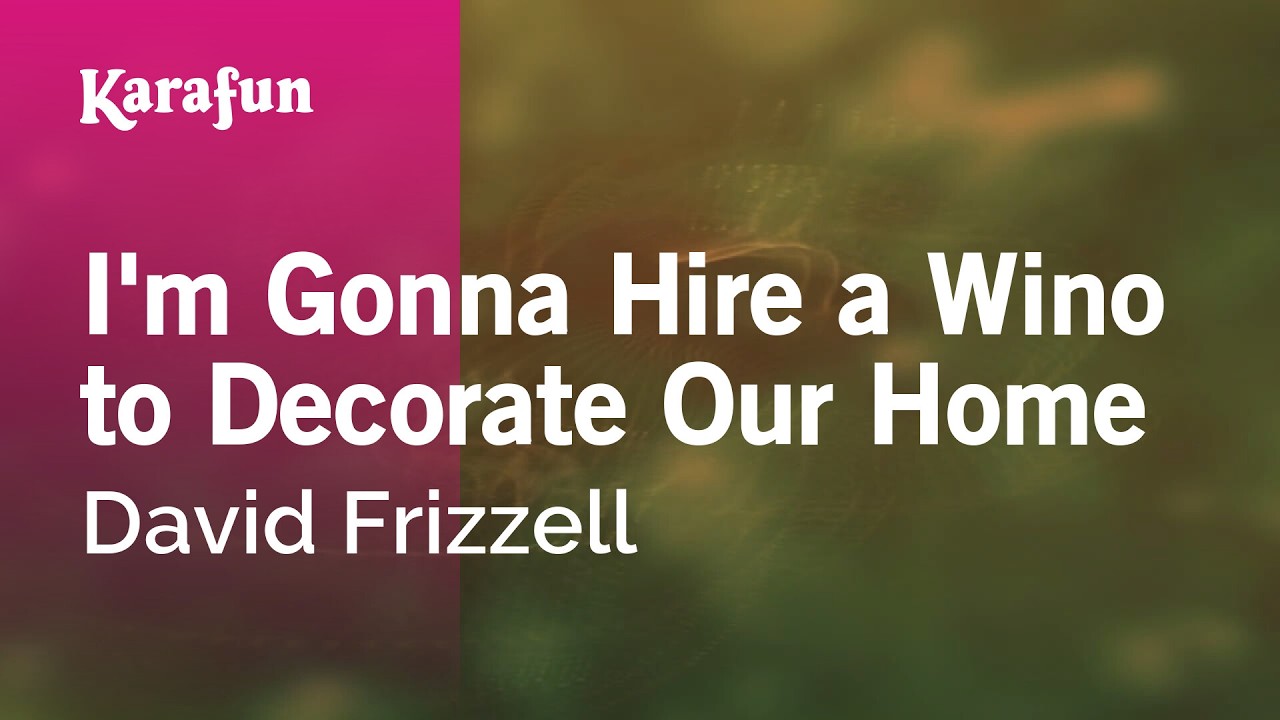 I'm Gonna Hire a Wino to Decorate Our Home - David Frizzell | Karaoke Version | KaraFun