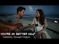You're My Better Half