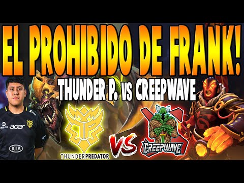 THUNDER PREDATOR vs CREEPWAVE [BO2] - El Prohibido de FRANK! - ESL ONE FALL 2021 DOTA 2