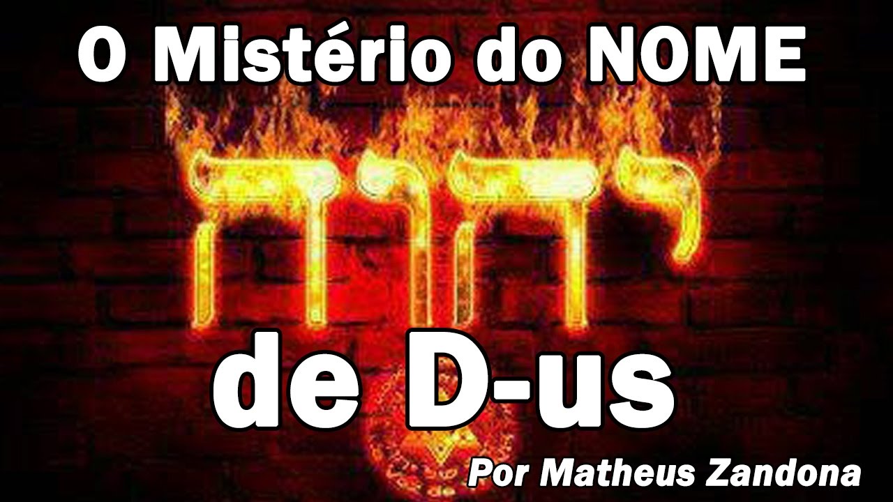 O Mistério do Nome de D us - Prof. Matheus Zandona