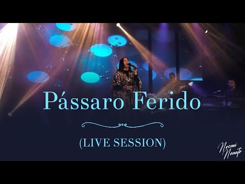 Noemi Nonato - Pássaro Ferido (Live Session)