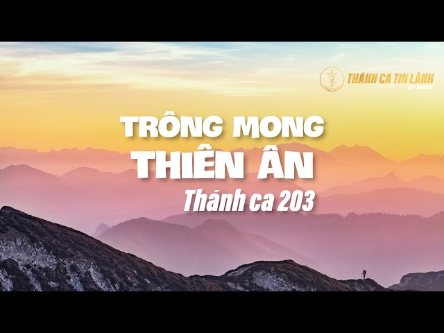 THÁNH CA 203 | TRÔNG MONG THIÊN ÂN | KARAOKE THÁNH CA TIN LÀNH