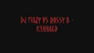 Dj Fitzy vs Rossy b Klubbed