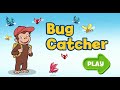 Curious George Bug Catcher PBS KIDS
