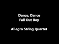 Dance, Dance - Fall Out Boy (Allegro String Quartet Cover)