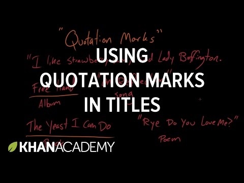 Using quotation marks in titles | Punctuation | Khan Academy