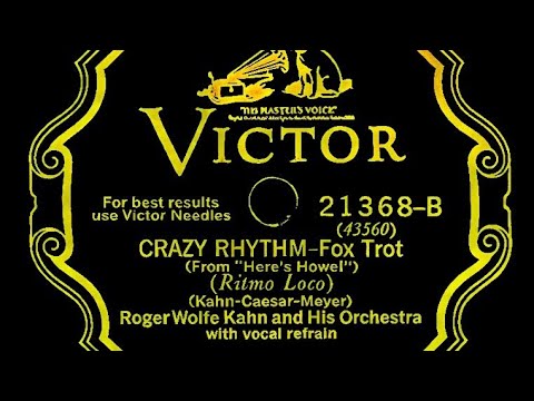 Crazy Rhythm, Roger Wolfe Kahn and his Orchestra, Victor 21368-B. (1928) (Hot 1920's Jazz)
