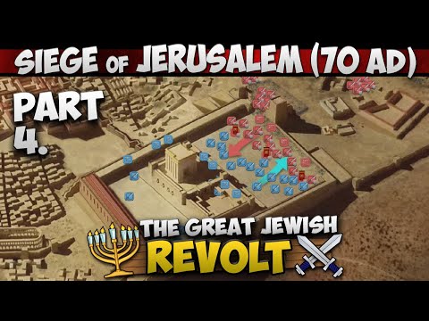 The Siege of Jerusalem (70 AD) - The Destruction of the Second Temple (Part 4/4)