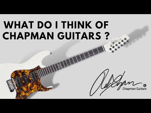 What Do I Think Of Chapman Guitars? | ML1CAP10 Prototype