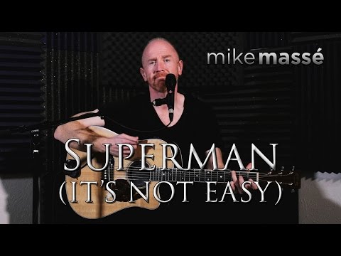 Superman (Five for Fighting cover) - Mike Massé (for Monica and Allison)