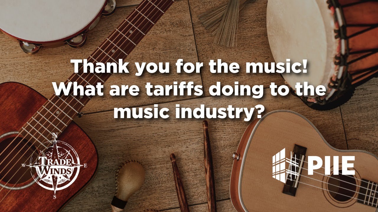 Thank you for the music! What are tariffs doing to the music industry?