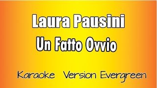Laura Pausini -  Un Fatto Ovvio (versione Karaoke Academy Italia)