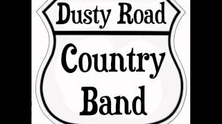 Cindy Don&#39;t Know By Dusty Road Country Band