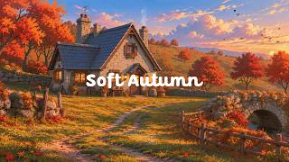 Soft Autumn Vibe 🍁 Calm Lofi in Peaceful Place to Healing 🍂 Lofi Coffee for Relaxing, Reading