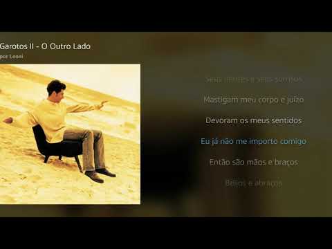 "Garotos II - O Outro Lado" com letras, por Leoni
