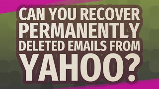 Can you recover permanently deleted emails from Yahoo?