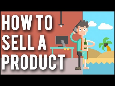 How To Sell A Product in 2023 - 5 Practical Strategies To Sell Anything