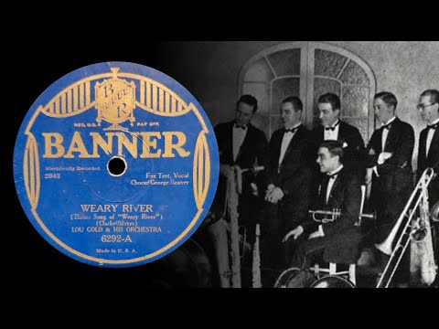 Lou Gold and His Orchestra - Weary River (1929)