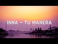INNA - Tu Manera Lyrics