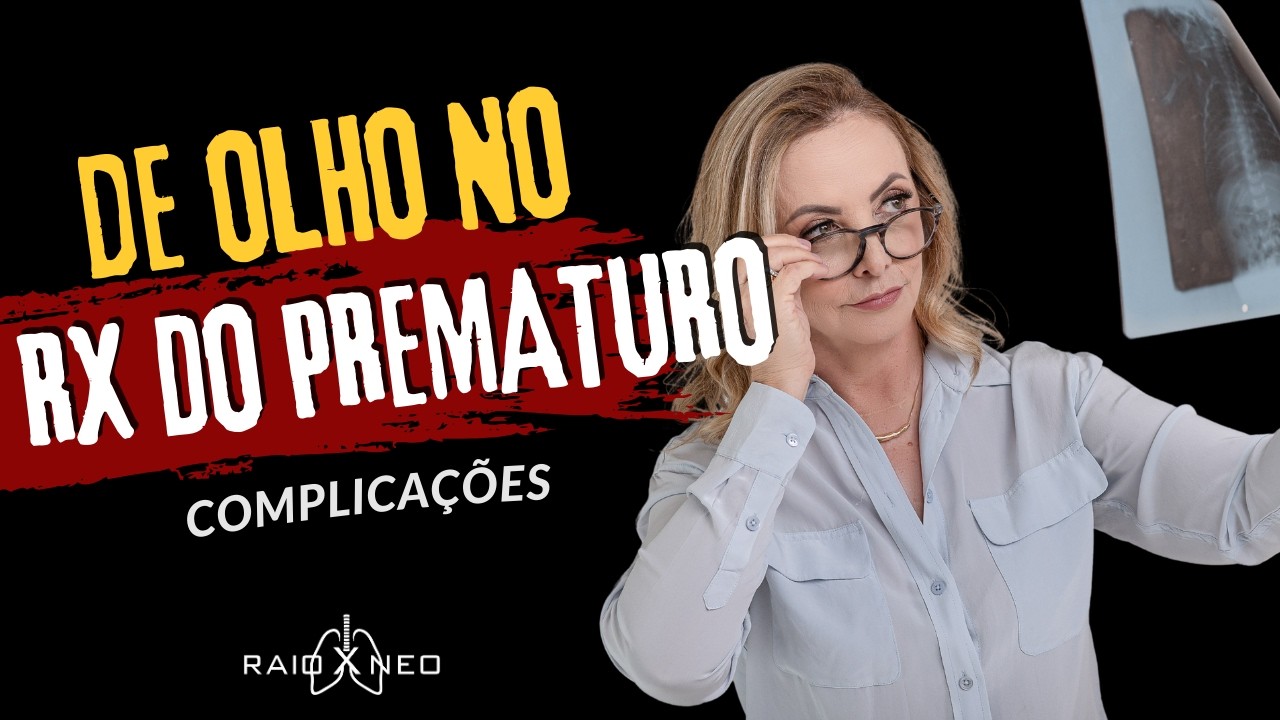 Prematuridade: Atenção ao RX de tórax