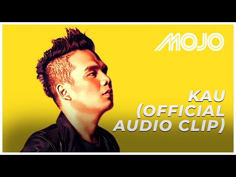 MOJO - Kau (Official Audio Clip)