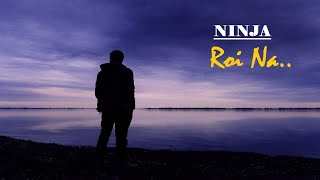 Roi Na Ninja | Shiddat | Nirmaan | Goldboy | Punjabi Sad Song | Latest Punjabi Songs 2017