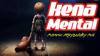 Download lagu KENA MENTAL MIX BY MEMMO RHYZALDHY FT DODDIE SERONOCK mp3