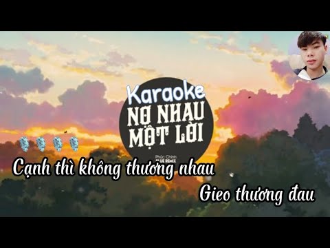 Karaoke Nợ Nhau Một Lời Remix Tik Tok Phúc Chính