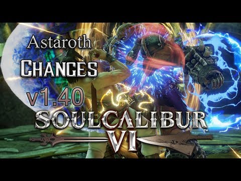 Soulcalibur VI: Astaroth Patch 1.40 full in depth analysis and breakdown. OMG THEY GAVE HIM SO MUCH!
