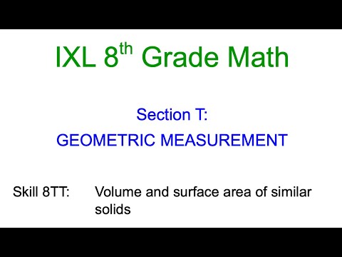 IXL T.16 8th Grade Math Volume and surface area of similar solids (8TT)