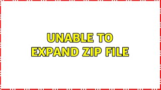 Mac OS: Unable to expand zip file (7 Solutions!!)