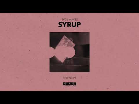 Evol Waves - Syrup (Official Audio)