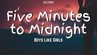 Boys Like Girls - Five Minutes to Midnight (Lyrics)