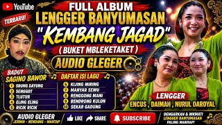 Download lagu FULL LENGGER  BANYUMASAN TERBARU 2026 🔥 SENGGOT - SURUNG DAYUNG NONSTOP |,KEMBANGE JAGAD mp3