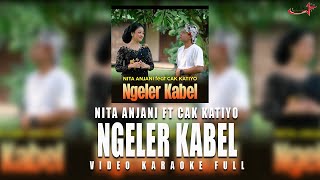 Download lagu NGELER KABEL NITA ANJANI FT CAK KATIYO (KARAOKE FULL) mp3
