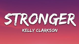 Kelly Clarkson - Stronger (What Doesn&#39;t Kill You) (Lyrics)