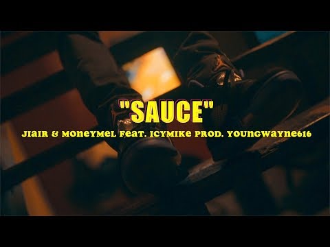 Jiair & MoneyMel - Sauce (Feat. IcyMike) | Shot By @drettivisions