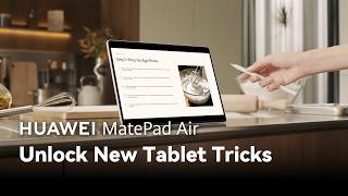 HUAWEI MatePad Air - Unlock New Tablet Tricks