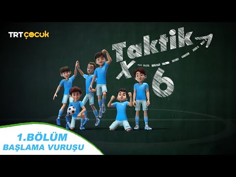 Taktik 6 | Başlama Vuruşu | 1.Bölüm