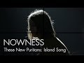 "These New Puritans: Island Song" by George ...