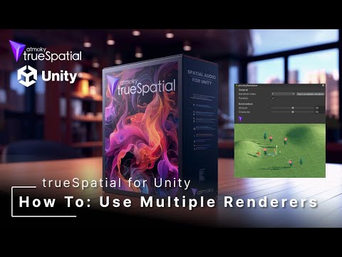 Spatial Audio for Unity (Part 2) - Use Multiple Renderers and Groups  - atmoky trueSpatial Plugins