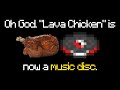 LAVA CHICKEN IS NOW A MUSIC DISC New Update